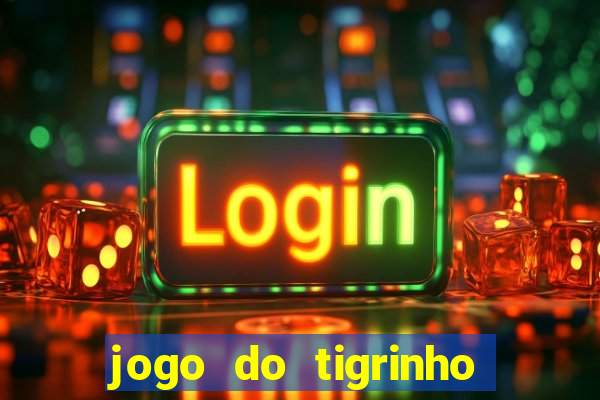 jogo do tigrinho na casa chinesa